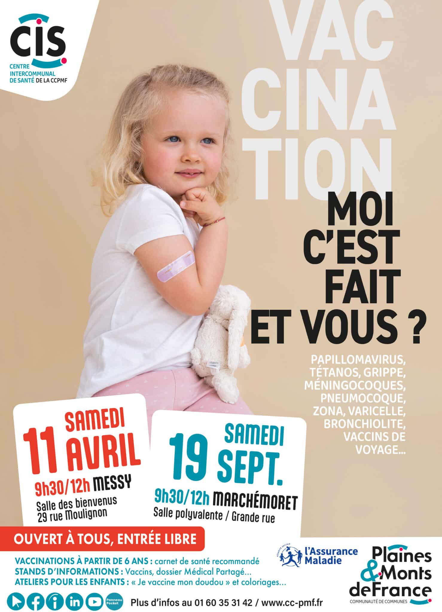 Affiche de campagne de vaccination du Centre Intercommunal de Santé de la Communauté de Communes des Plaines et Monts de France. Une femme souriante, vêtue d'un t-shirt orange, montre son bras où un pansement est collé, illustrant le slogan : "Vaccination, moi c'est fait et vous ?". L'affiche annonce deux journées de vaccination gratuites et ouvertes à tous : le samedi 11 avril de 9 heures 30 à 12 heures à Messy, salle des bienvenus, et le samedi 19 septembre de 9 heures 30 à 12 heures à Marchémoret, salle polyvalente. Les vaccins disponibles sont ceux contre le papillomavirus, le tétanos, la grippe, les méningocoques, le pneumocoque, le zona, la varicelle, la bronchiolite et les vaccins pour les voyages. Des stands d'information sur les vaccins et le dossier médical partagé, ainsi que des ateliers pour les enfants, sont proposés. L'événement est accessible à partir de 6 ans, carnet de santé recommandé. Contact et informations sur le site internet de la communauté de communes.