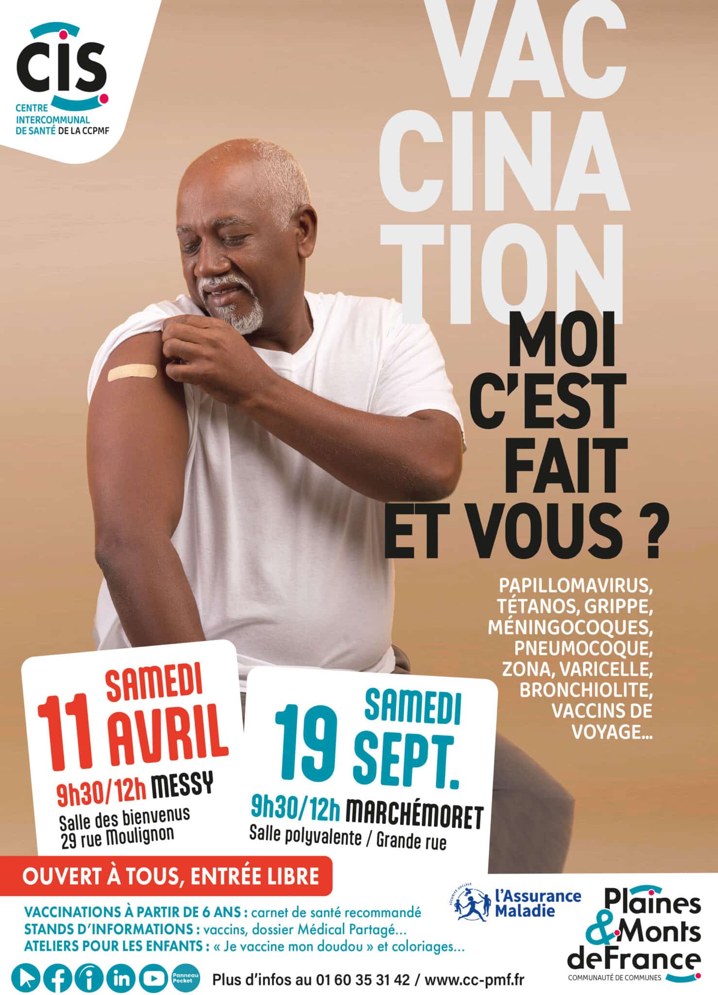 Affiche de campagne de vaccination du Centre Intercommunal de Santé de la Communauté de Communes des Plaines et Monts de France. Une femme souriante, vêtue d'un t-shirt orange, montre son bras où un pansement est collé, illustrant le slogan : "Vaccination, moi c'est fait et vous ?". L'affiche annonce deux journées de vaccination gratuites et ouvertes à tous : le samedi 11 avril de 9 heures 30 à 12 heures à Messy, salle des bienvenus, et le samedi 19 septembre de 9 heures 30 à 12 heures à Marchémoret, salle polyvalente. Les vaccins disponibles sont ceux contre le papillomavirus, le tétanos, la grippe, les méningocoques, le pneumocoque, le zona, la varicelle, la bronchiolite et les vaccins pour les voyages. Des stands d'information sur les vaccins et le dossier médical partagé, ainsi que des ateliers pour les enfants, sont proposés. L'événement est accessible à partir de 6 ans, carnet de santé recommandé. Contact et informations sur le site internet de la communauté de communes.